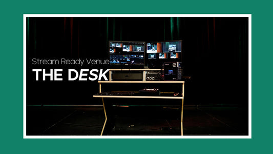 The Desk - Stream Ready Venue